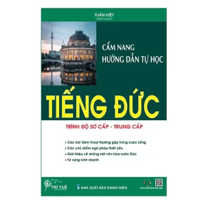 Cẩm Nang Hướng Dẫn Tự Học Tiếng Đức Trình Độ Sơ Cấp – Trung Cấp